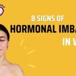 8 Signs Of HORMONAL Imbalance In Women