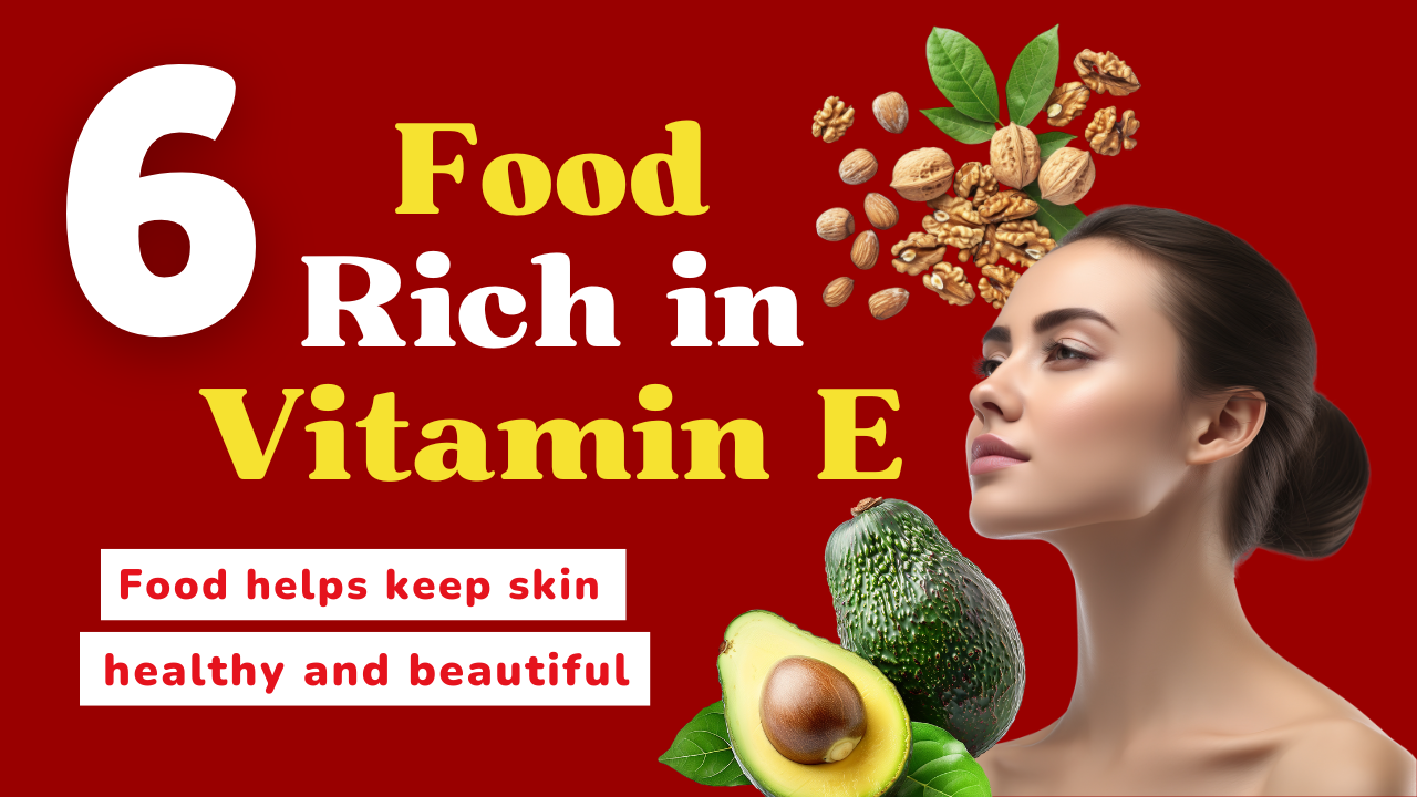 6 Foods Rich in Vitamin E for Healthy, Beautiful Skin