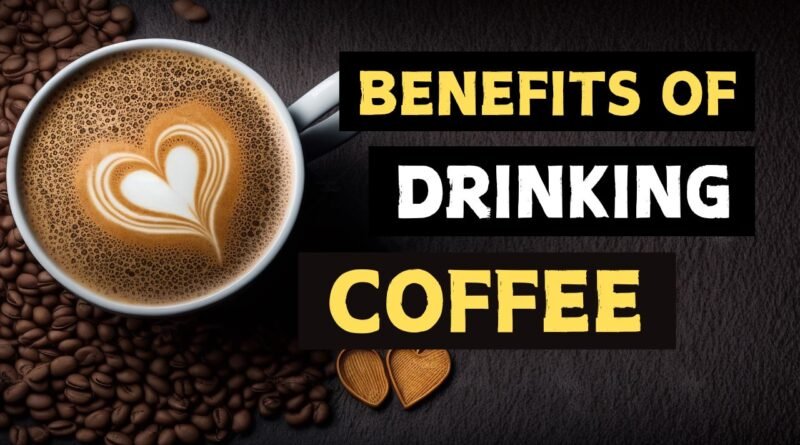 health benefits of drinking coffee