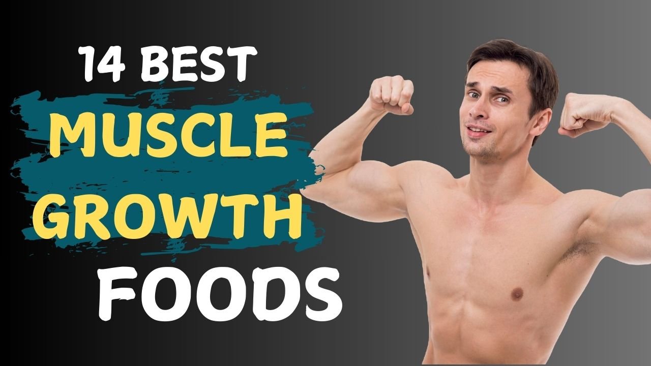 14 Best Muscle Growth Foods For Gymer