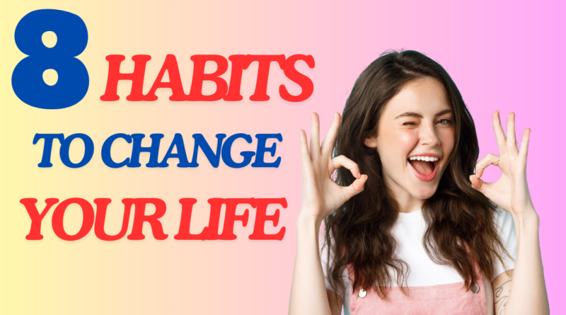 habits to change your life